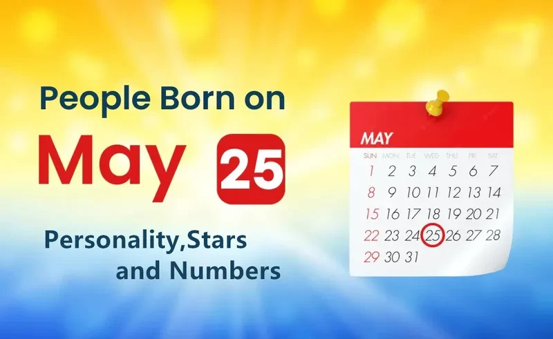 People Born on May 25th Personality,Stars,Numbers-Just Astrology Things